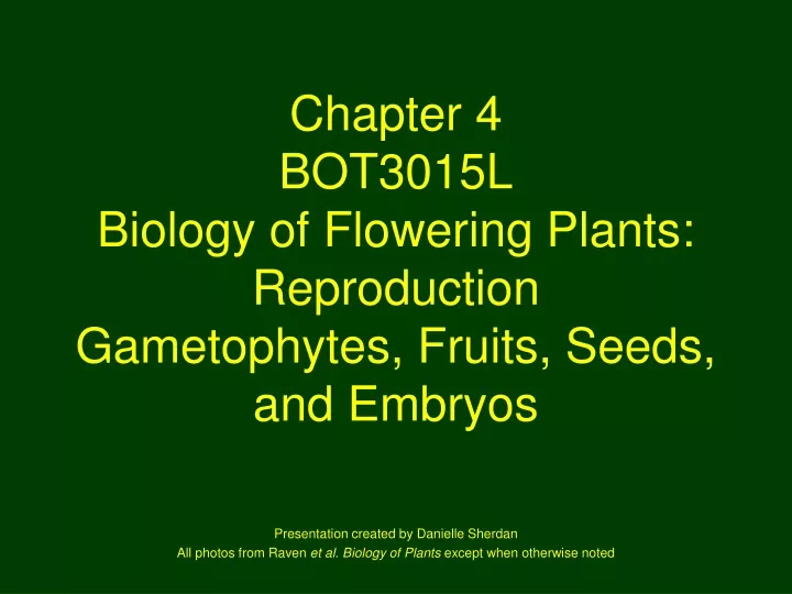 chapter 4 bot3015l biology of flowering plants reproduction gametophytes fruits seeds and embryos