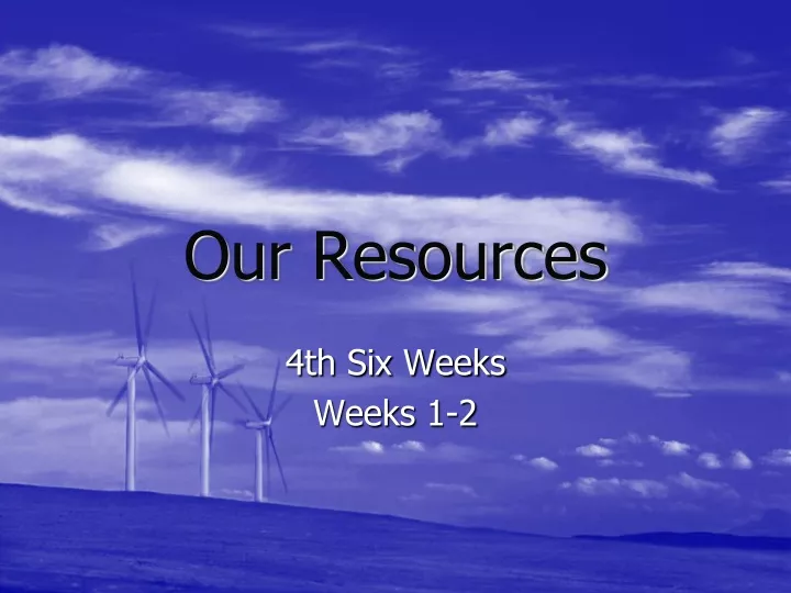 our resources