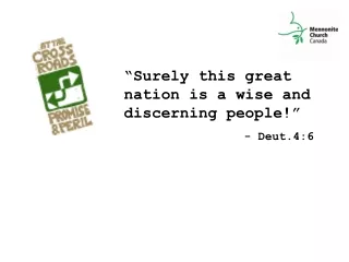 “Surely this great nation is a wise and discerning people!”  - Deut.4:6