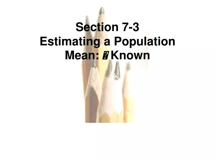 section 7 3 estimating a population mean known