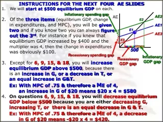 We will start at $500 equilibrium GDP on each. Of the  three items (equilibrium GDP, change