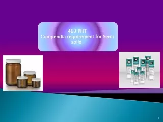 463 PHT Compendia requirement for Semi solid