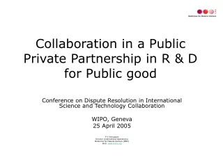 Collaboration in a Public Private Partnership in R &amp; D for Public good