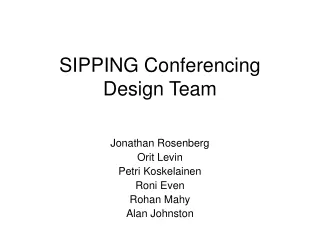 SIPPING Conferencing Design Team