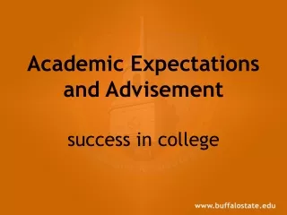 Academic Expectations and Advisement  success in college