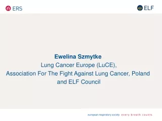 Ewelina Szmytke  L ung Cancer Europe (L uCE ),