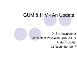 GUM &amp; HIV - An Update