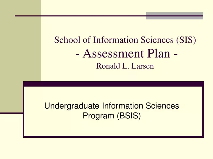 school of information sciences sis assessment plan ronald l larsen