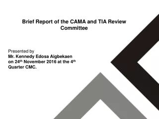 Brief Report of the CAMA and TIA Review Committee