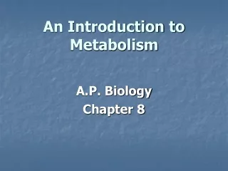 An Introduction to  Metabolism