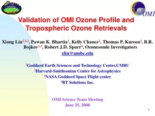 Validation of OMI Ozone Profile and Tropospheric Ozone Retrievals