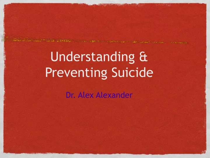 understanding preventing suicide dr alex alexander