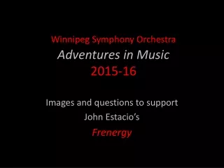 Winnipeg Symphony Orchestra  Adventures in Music 2015-16
