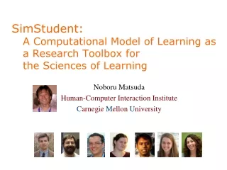 SimStudent: A Computational Model of Learning as a Research Toolbox for  the Sciences of Learning