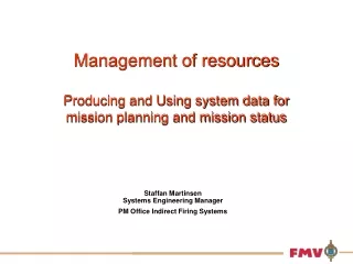 Management of resources Producing and Using system data for  mission planning and mission status