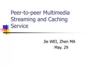 Peer-to-peer Multimedia Streaming and Caching Service