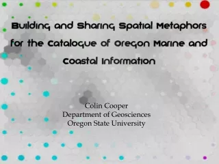 Colin Cooper Department of Geosciences Oregon State University