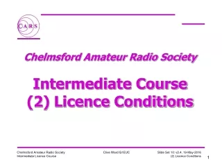 Chelmsford Amateur Radio Society  Intermediate Course (2) Licence Conditions