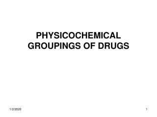 PHYSICOCHEMICAL GROUPINGS OF DRUGS