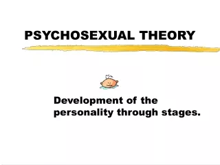 PSYCHOSEXUAL THEORY