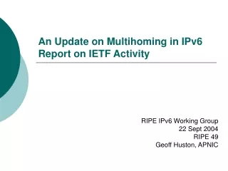 An Update on Multihoming in IPv6 Report on IETF Activity