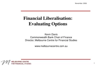 Financial Liberalisation: Evaluating Options