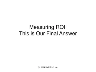 Measuring ROI: This is Our Final Answer