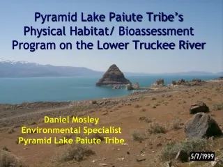 Pyramid Lake Paiute Tribe’s  Physical Habitat/  Bioassessment  Program on the Lower Truckee River