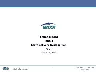 Texas Nodal EDS 4 Early Delivery System Plan TPTF May 22 nd , 2007