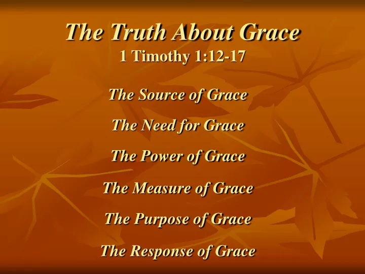 the truth about grace 1 timothy 1 12 17