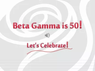 Beta Gamma is 50 !