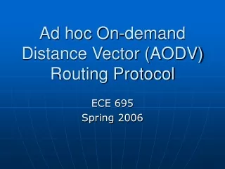 Ad hoc On-demand Distance Vector (AODV) Routing Protocol
