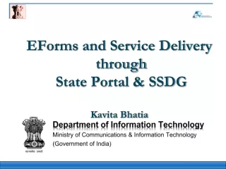 EForms and Service Delivery  through  State Portal &amp; SSDG Kavita Bhatia