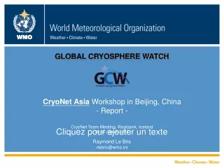 GLOBAL CRYOSPHERE WATCH CryoNet Asia  Workshop in Beijing, China - Report -