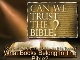 How Did We Get The Bible As It Is Today? What Books Belong In The Bible?