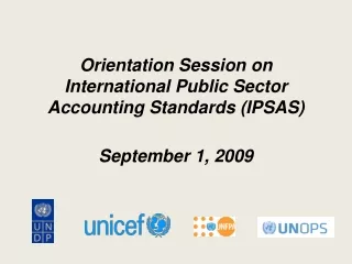 Orientation Session on International Public Sector Accounting Standards (IPSAS) September 1, 2009