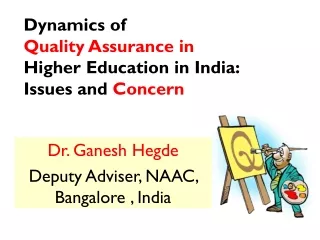 Dr. Ganesh Hegde Deputy Adviser, NAAC, Bangalore , India