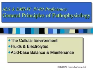ALS &amp; EMT-IV   IV-IO Proficiency: General Principles of Pathophysiology