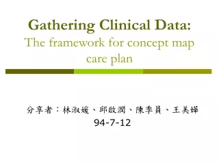 Gathering Clinical Data: The framework for concept map care plan