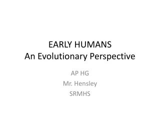 EARLY HUMANS An Evolutionary Perspective