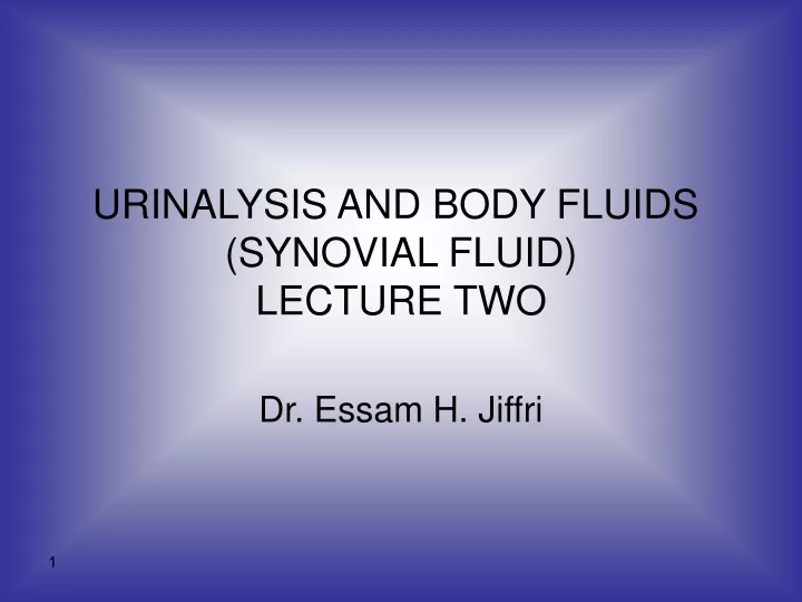 urinalysis and body fluids synovial fluid lecture two