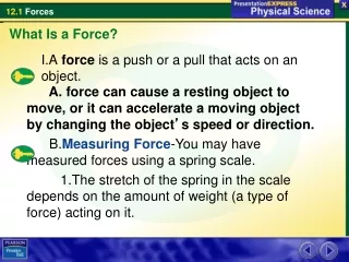 I.A  force  is a push or a pull that acts on an object.