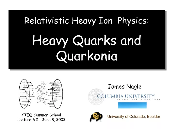 relativistic heavy ion physics heavy quarks and quarkonia