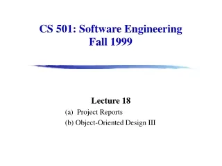 CS 501: Software Engineering Fall 1999
