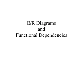 E/R Diagrams  and  Functional Dependencies