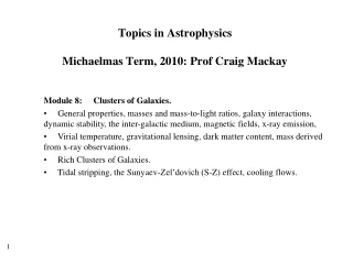 Topics in Astrophysics Michaelmas Term, 2010: Prof Craig Mackay