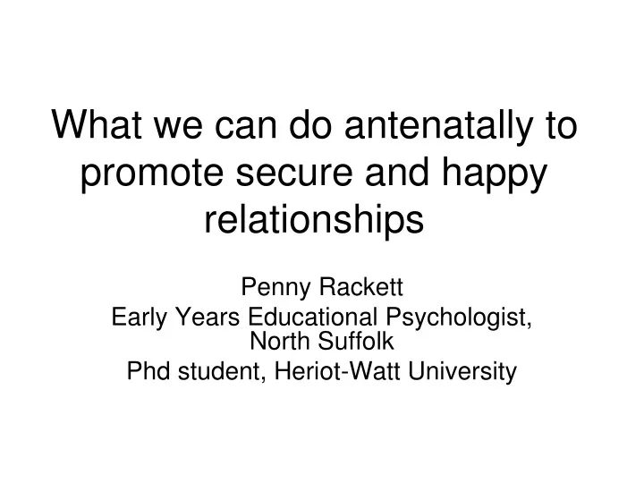 what we can do antenatally to promote secure and happy relationships