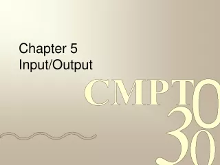 Chapter 5 Input/Output