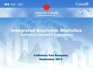 Integrated Economic Statistics Statistics Canada’s Experience