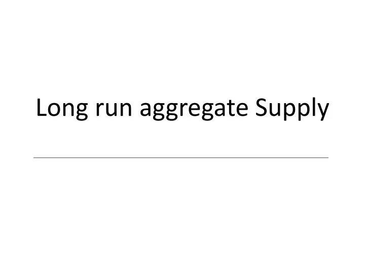 long run aggregate supply